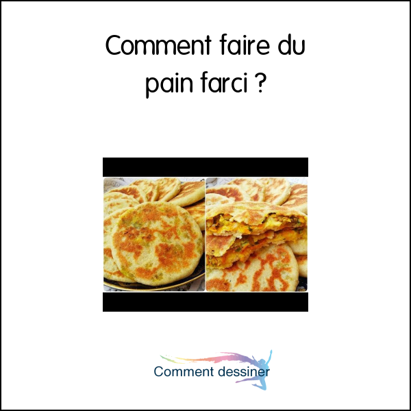 Comment faire du pain farci